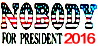 Nobody for President